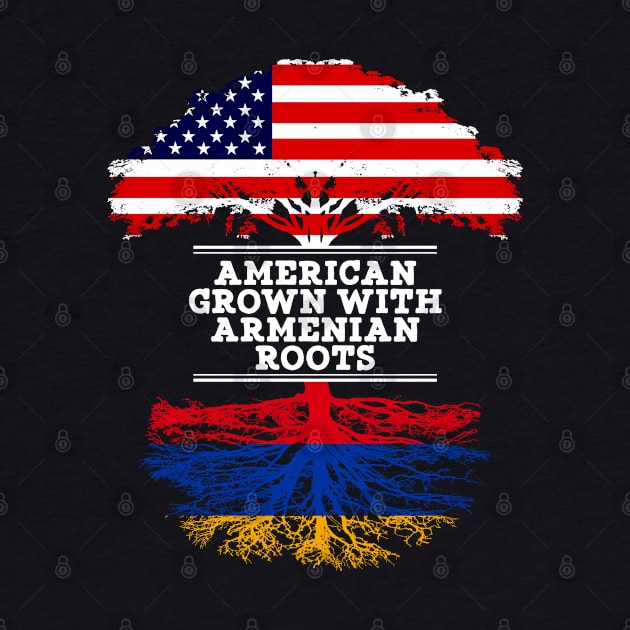 American Grown With Armenian Roots - Gift for Armenian From Armenia by Country Flags